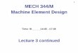 1 MECH 344/M Machine Element Design - …users.encs.concordia.ca/~nrskumar/Index_files/Mech344/Lectures/... · MECH 344/M Machine Element Design. ... The surface of a steel machine