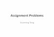 Assignment Problem (special cases of Linear Programming)webhome.cs.uvic.ca/~wendym/courses/445/12/1notes/GuomingTang.pdf · Formulation of Assignment Problem •Consider m workers