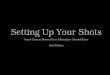 Setting Up Your Shots -    Up Your Shots Great Camera Moves Every Filmmaker Should Know ... Photo to Scene ... a wide shot to a close-up without ever moving the camera