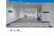 Low energy LED solutions for compliant emergency li · PDF fileLow energy LED solutions for compliant emergency lighting. We deliver: ... •Excellent uniformity which fully meets