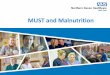 MUST and Malnutrition -  · PDF file(NICE guideline – Nutritional support in adults, ... such as Crohn's disease ... • Effective management of malnutrition reduces the