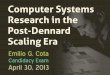 Computer Systems Research in the Post-Dennard …cota/pubs/candidacy.pdf · Computer Systems Research in the Post-Dennard Scaling Era Outline. The dark silicon era ... Greendroid