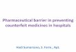 Pharmaceutical barrier in preventing counterfeit medicines ... · PDF fileStandard Pelayanan Kefarmasian di Rumah Sakit • Standard pengelolaan sediaan farmasi, ... semua perbekalan