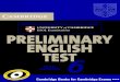 Cambridge preliminary English test 6 - lrc.tnu.edu.vn · PDF fileCambridge Preliminary English Test WITH ANSWERS Examination papers from University of Cambridge ESOL Examinations CAMBRIDGE