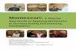 Montessori - Dementiability · PDF fileMontessori: A Step-by-Step Guide to Applying Montessori to Increase Eating and Dressing Participation Produced and Written By: Elissa McGarvey