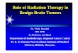 Role of Radiation Therapy in Benign Brain Tumors - aroi.orgaroi.org/ICRO_PDF/19th ICRO Bareilly/15. Dr Vivek Kaushal.pdf · Role of Radiation Therapy in Benign Brain Tumors Dr. Vivek