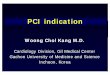 Cardiology Division, Gil Medical Center Gachon University ...circulation.or.kr/workshop/2008spring/file/080418_4_1400_1.pdf · PCI indication Woong Chol Kang M.D. Cardiology Division,