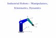 Industrial Robots : Manipulators, Kinematics, · PDF fileThe Denavit-Hartenberg Notation Matrix ... Denavit-Hartenberg Matrix is a transformation matrix from one coordinate frame to