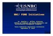 NRC/ FSME Initiatives - dshs.texas. · PDF fileNRC/ FSME Initiatives Dr. Charles L. Miller, Director Office of Federal and State Materials and Environmental Management Programs