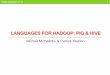LANGUAGES FOR HADOOP: PIG & HIVE - Brown Universitycs.brown.edu/courses/cs195w/slides/langforhadoop.pdf · LANGUAGES FOR HADOOP: PIG & HIVE ... System Architecture 