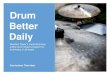 Drum Better Daily - s3.  · PDF fileDrum Better Daily Stephen Taylor’s comprehensive online drum lesson program for drummers of all levels. Curriculum Overview