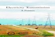 Electricity Transmission, A Primer - US Department of …energy.gov/sites/prod/files/oeprod/DocumentsandMedia/primer.pdf · National Council on Electricity Policy i Electricity Transmission