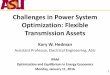 Challenges in Power System Optimization: Flexible ...helper.ipam.ucla.edu/publications/enec2016/enec2016_12752.pdf · 1 Challenges in Power System Optimization: Flexible Transmission