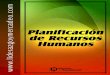 Planificación de Recursos Humanos ... · PDF fileLa planificación de recursos humanos como proceso básico..... 4 El concepto de planificación de recursos humanos ... 12 Objetivos