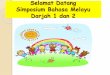 Selamat Datang Taklimat Bahasa Melayu Darjah 2khengcheng.moe.edu.sg/qql/slot/u572/Our Stakeholders/Parents/2016... · ... jiran d. tempat ... Saya suka membaca dan meminjam buku