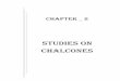 STUDIES ON CHALCONES - Shodhgangashodhganga.inflibnet.ac.in/bitstream/10603/44280/9/09_chapter 2.pdf · SYNTHESIS, CHARACTERIZATION AND ... KOH solution and ethanol in good yield
