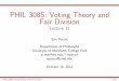PHIL 308S: Voting Theory and Fair Division - Lecture 11epacuit/classes/voting-2012/voting-lec11.pdf · S. Barber a, W. Bossert, and P.K. Pattanaik. Ranking sets of objects. In Hand-book