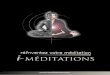 2009     2 · PDF file© 2009   Réinventez Votre Méditation 2 AVIS IMPORTANT Méditer est très certainement l’une des meilleures promesses qui vous soit faite