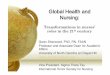 Global Health and Nursing - USP - Escola de Enfermagem … Health and Nursing... · Global Health and Nursing: ... Health care boundaries are ... (special topic issue on quality)