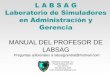 L A B S A G Laboratorio de Simuladores en Administración y ... · PDF fileweb y luego se le da inicio en el sistema LABSAG con el mismo número de empresas que se registró en la