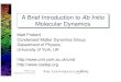 A Brief Introduction to Ab Initio Molecular · PDF fileCMD Group Department of Physics A Brief Introduction to Ab Initio Molecular Dynamics A Brief Introduction to Ab Initio Molecular