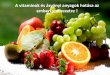 A Vitaminok és Ásványi anyagok hatása az emberi · PDF fileVitaminok A vitaminok az emberi szervezet számára nélkülözhetetlen, kis molekulájú, biológiailag aktív szerves