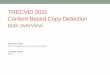 TRECVID 2011 Content Based Copy Detection task overvie · PDF fileTRECVID 2011 Content Based Copy Detection task overview Wessel Kraaij ... IACC.1.tv10.training ... gain control, and