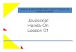 Javascript HandsOn 01 - University of Houstonsmiertsc/2336itec/Javascript_HandsOn_01.pdf · Microsoft PowerPoint - Javascript_HandsOn_01.pptx Author: Susan Created Date: 9/18/2011