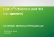 Cost-effectiveness and risk management · PDF fileCost-effectiveness and risk management Frank Marzilli, CFO Advisor OTP Bank (Russia) SAS Conference - Moscow ... Юристы IT HR