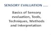 Basics of Sensory evaluation, Tools, Techniques, Methods ...face-cii.in/sites/default/files/presentation/3dec/Aruna ram Kumar.pdf · SENSORY EVALUATION ….. Basics of Sensory evaluation,