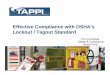 Effective Compliance with OSHA’s Lockout / Tagout … What... · Effective Compliance with OSHA’s Lockout / Tagout Standard ... OSHA 29 CFR 1910.147 “Control of hazardous energy