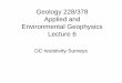 Geology 228/378 Applied and Environmental …Geology 228/378 Applied and Environmental Geophysics Lecture 6 ... Wenner Schlumberger ... EC vs Cr y = 0.2827x - 19.9 R2 ...lanbo/G228378Lect05DCresis.pdf ·