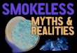 Smokeless myths Realities - cyanonline.orgcyanonline.org/wp-content/uploads/2016/06/Smokeless-Tobacco-Fact... · Myth: Smokeless tobacco is a safer alternative to cigarettes. Reality: