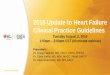 2016 Update to Heart Failure Clinical Practice Guidelineswcm/@hcm/@gwtg/documents… · 2016 Update to Heart Failure Clinical Practice Guidelines. Tuesday August 2, ... • HF signs