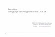 Lección: Lenguajede ProgramaciónJULIA - UCVzeus.inf.ucv.cl/~hallende/material/julia.pdf · ICI3140 Métodos Numéricos ... Operaciones y funciones básicas +, -, *, / operadores