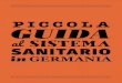 PICCOLA GUIDA - Comites- · PDF filepiccola guida al sistema sanitario in germania com.it.es 4 5 come funziona il sistema sanitario in germania? 1.1 copertura sanitaria 1.2 casse mutue