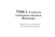 TEMA 2. Proceso de investigación educativa. Metodologíainvestigacioneinnovacioneducativa.esy.es/documentos/Tema 2... · Contenidos teórico/prácticos 1. La metodología cuantitativa