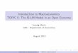 Introduction to Macroeconomics TOPIC 5: The IS-LM · PDF fileIntroduction to Macroeconomics TOPIC 5: Open Economy. 2.2. The goods market in open economy - Changes in demand What happens