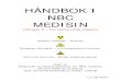 HÅNDBOK I NBC MEDISIN - · PDF fileLeger med spesiell kompetanse innen hematologi, infeksjonsmedisin, toksikologi og akuttmedisin er tilknyttet senteret. Disse er samtidig engasjert