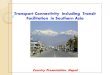 Transport Connectivity including Transit Facilitation in ... · PDF fileTransport Connectivity including Transit Facilitation in Southern Asia ... Situated between China and India