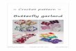 » Crochet pattern -   · PDF fileThank you for downloading this free pattern. With this pattern you can make 2 variations of butterfly in endless variations of colours and uses