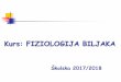 Kurs: FIZIOLOGIJA BILJAKA - bio.bg.ac.rs · PDF Milorad Vujičić, ... Fotosinteza: pigmenti; apsorcija svetlosti; fotosistemi i prenosioci elektrona; fotosintetički transport elektrona;