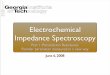 Electrochemical Impedance  · PDF fileElectrochemical Impedance Spectroscopy Part 1: Polarization Resistance: Familiar parameter measured in a new way June 6, 2008