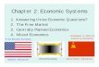 Chapter 2: Economic Systems - Phillipsburg School · PDF fileChapter 2: Economic Systems 1. Answering three Economic Questions? 2. The Free Market 3. Centrally Planned Economics 4