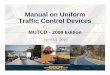 Manual on UniformManual on Uniform Traffic Control  · PDF fileManual on UniformManual on Uniform Traffic Control Devices MUTCD - 2009 Edition2009 Edition April 14, 2010