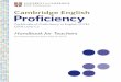 Handbook for Teachers - · PDF fileCAMBRIDGE ENGlIsh: PRofICIENCY hAndbOOk FOr TEAChErS 1 COnTEnTS About Cambridge ESOL 2 The world’s most valuable range of English qualifications