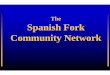 The Spanish Fork Community · PDF fileSpanish Fork City Broadband At the turn of the century ... Pennsylvania, USA - Pirai, Brazil - Province of Ontario, Canada - Singapore ... Council05-2-internet.ppt