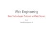 Web Engineering Basic Technologies: Protocols and Web  · PDF fileWeb Engineering Basic Technologies: Protocols and Web Servers Husni Husni@trunojoyo.ac.id