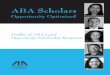 ABA Scholars: Opportunity · PDF fileABA Scholars Opportunity Optimized ... Gladdys J. Uribe, UCLA Felix Valenzuela, Yale University Natasha Wilson, ABA Legal Opportunity Scholarship
