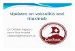 Updates on vasculitis and rituximab - CanVasc · PDF fileUpdates on vasculitis and rituximab ... yLarge Vessel Vasculitis (LVV): Takayasu Arteritis ... ySmall Vessel Vasculitis (SVV):